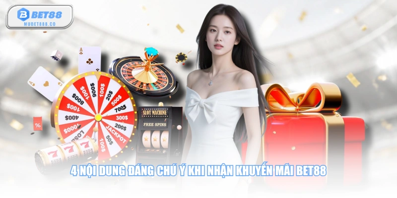 4 nội dung đáng chú ý khi nhận khuyến mãi BET88