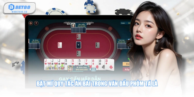Bật mí quy tắc ăn bài trong ván đấu Phỏm Tá Lả