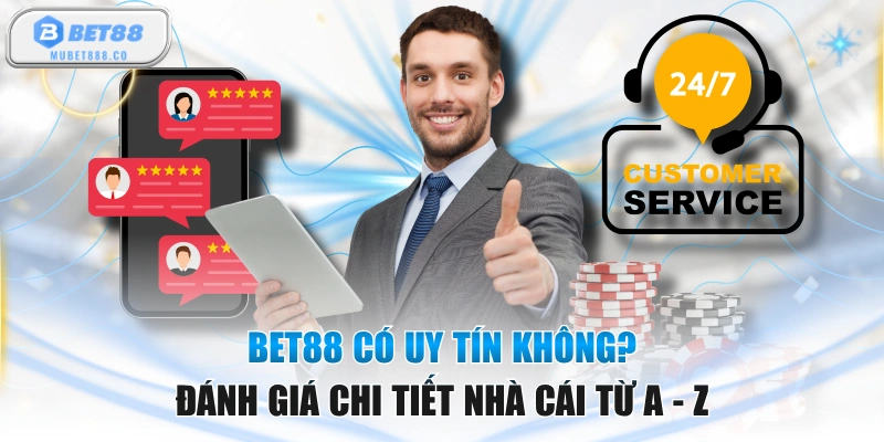 BET88 Có Uy Tín Không? Đánh Giá Chi Tiết Nhà Cái Từ A - Z