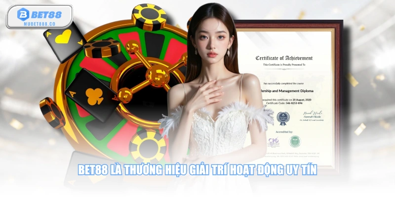 BET88 là thương hiệu giải trí hoạt động uy tín