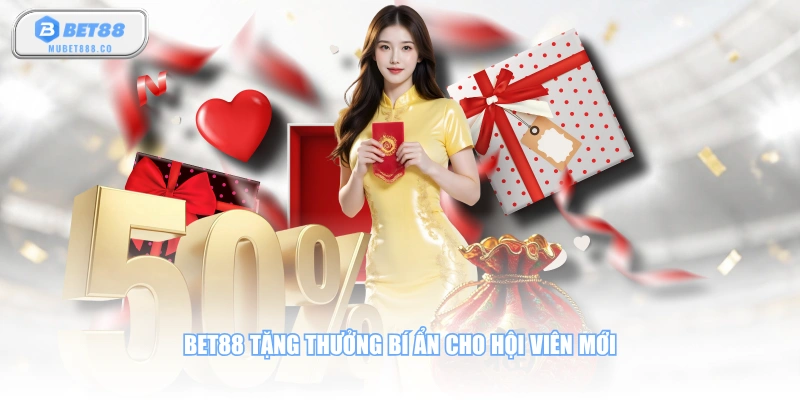 BET88 tặng thưởng bí ẩn cho hội viên mới