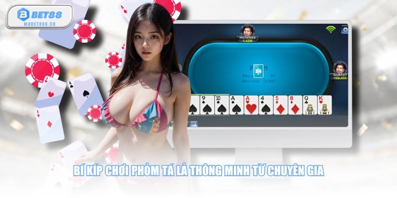 Bí kíp chơi Phỏm Tá Lả thông minh từ chuyên gia