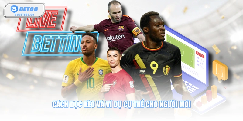 Cách đọc kèo và ví dụ cụ thể cho người mới