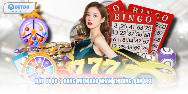 Đặt cược 3 càng miền Bắc nhận thưởng 1 ăn 960