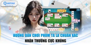Hướng Dẫn Chơi Phỏm Tá Lả Chuẩn Xác Nhận Thưởng Cực Khủng