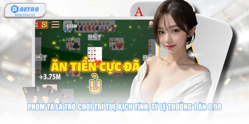 Phỏm Tá Lả trò chơi trí tuệ kịch tính, tỷ lệ thưởng 1 ăn 0.98