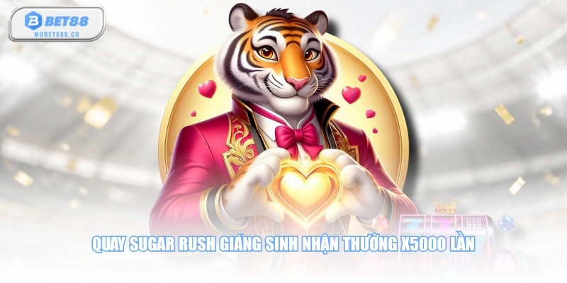 Quay Sugar Rush Giáng Sinh nhận thưởng x5000 lần