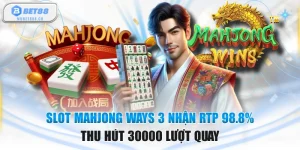 Slot Mahjong Ways 3 Nhận RTP 98.8%, Thu Hút 30000 Lượt Quay