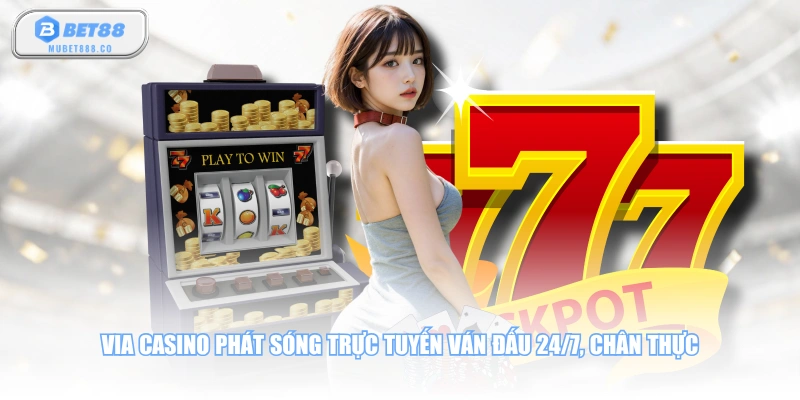 VIA Casino tích hợp 20+ bàn cược, bảng thống kê thông minh